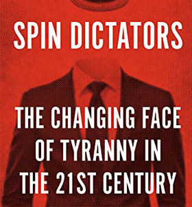Wanna Read ASAP: Spin Dictators by Sergei Guriev and Daniel Treisman