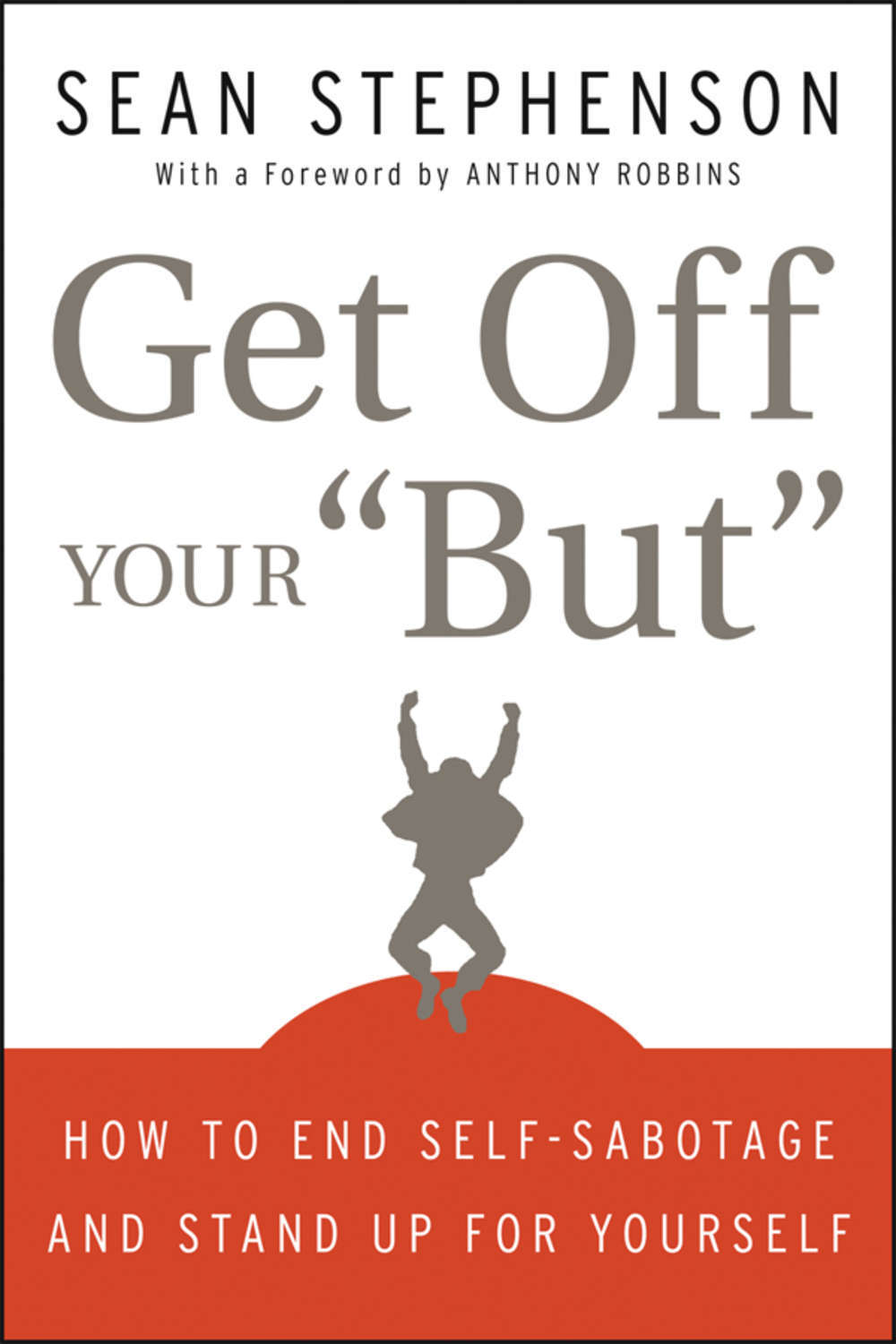 Get Off Your 'But' by Sean Stephenson